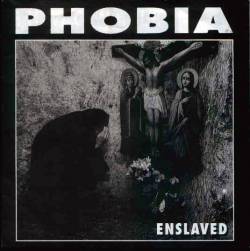 Phobia (USA) : Enslaved